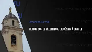 Retour sur le pèlerinage diocésain à Laghet