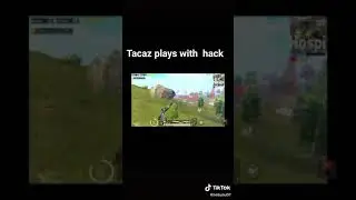 Tacaz plays with hack😨😡😡