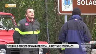 TG BASSANO (31/10/2017) - SPELEOSUB TEDESCO DI 30 ANNI MUORE ALLA GROTTA DEI FONTANAZZI