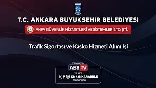 ANFA GÜVENLİK HİZMETLERİ VE SİST. LTD. ŞTİ.-Trafik Sigortası ve Kasko Hizmeti Alımı İşi - 2.Oturum