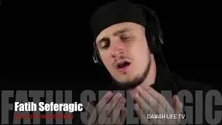 FATIH SEFEGIC DUA FOR THE MOTHERS