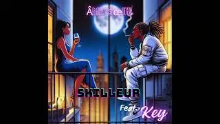 Skilleur feat Key - &Acirc;me s&oelig;ur