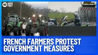 French Farmers Protest On Highways | 10 News First