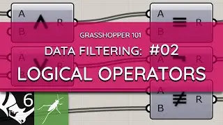 Grasshopper 101: Data Filtering | #02 Logical Operators