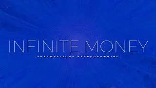 Infinite Money Subconscious Reprogramming - Law of Attraction - Binaural Beats