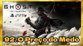 O PREÇO DO MEDO, 92 - PS5 - Ghost of Tsushima - Contos de Tsushima