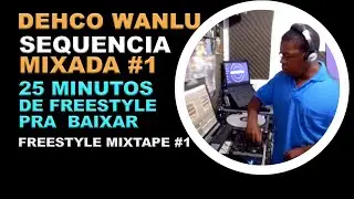 DEHCO WANLU 25 MINUTOS DE SEQUENCIA MIXADA #1
