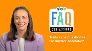 La FAQ qui assure : l&rsquo;Assurance Multirisque Habitation