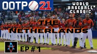 OOTP21: WORLD BASEBALL CLASSIC! - The Netherlands: Out of the Park Baseball 21 Let's Play