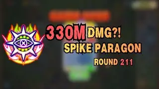 SPIKE PARAGON 330M DAMAGE 😱 | Round 211 | Bloons TD 6