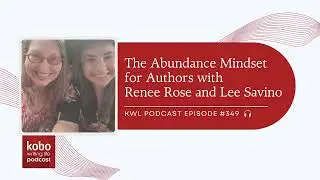 #349 &ndash; The Abundance Mindset for Authors with Renee Rose and Lee Savino