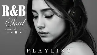 【R&B Soul】Relaxing Romantic Playlist - Smooth Vocals & Chill Groove Study • Focus • Relax