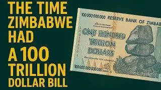 Zimbabwes 100 Trillion Dollar Bill