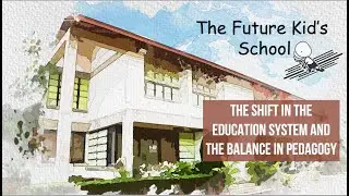 From The Founder's Desk | The Shift in the Education System | The Balance in Pedagogy