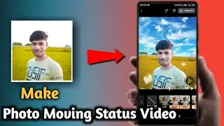 How To Make Photo Moving Status Video🔥 || Make Trending Photo Status Video