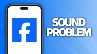 How To Fix Facebook App Sound Problem | Final Solution
