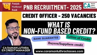 What is NON-FUND Based CREDIT ? |  PNB CREDIT Officer Exam 2025 | Full Concept |