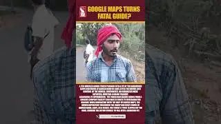 Google Maps Turns Fatal Guide?