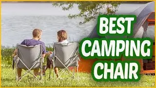 Best Camping Chair 2018 | 5 Camping Chair Reviews!