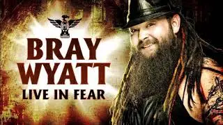 LIVE IN FEAR-BRAY WYATT THEME SONG