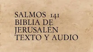 Salmos 141 - Biblia de Jerusal&eacute;n - Texto y Audio