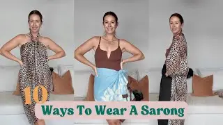 10 WAY TO WEAR A SARONG - DAY TO NIGHT TRANSFORMATIONS | Kerry Whelpdale