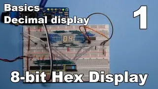 #1 - Basics, decimal display - 8-bit Hex Display