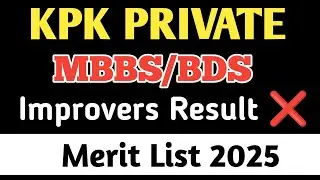 KMU PRIVATE MBBS PROVISIONAL MERIT LIST 2025:KMU MBBS BDS CLOSING MERIT 2025:KPK MERIT LIST
