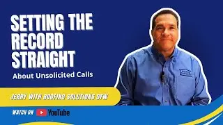 Setting the Record Straight on Unsolicited Phone Calls | Roofing Solutions DFW
