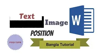 How to Customize Text and Image Position in MS Word 2016 | Pro Tips | Bangla Tutorial 2020