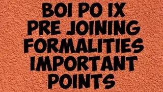 BOI PO IX PRE JOINING FORMALITIES IMPORTANT POINTS