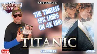 Titanic (1997) 4K UHD #Review #JamesCameron #Titanic #LeonardoDiCaprio #KateWinslet