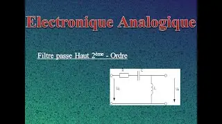 Électronique Analogique ( Filtre passe Haut 2ème-Ordre (شرح arabe ))