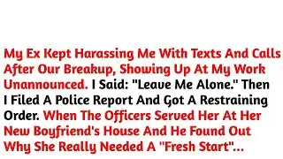 My Ex Kept Harassing Me With Texts And Calls After Our Breakup, Showing Up At My  Reddit Stories