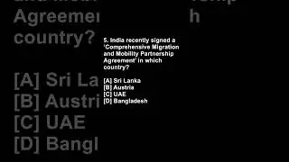 India recently signed a &lsquo;Comprehensive Migration and Mobility Partnership Agreement |#currentaffair