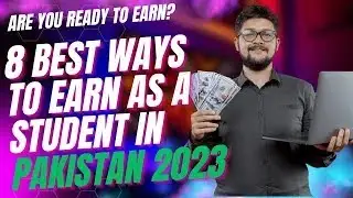 8 Best Ways for Pakistani Students to Make Money 🌟💰