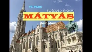Old BUDAPEST: Famous M&Aacute;TY&Aacute;S church | Vlog by SkyHeart