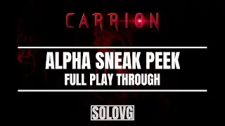 CARRION - Alpha Sneak Peek Full Playthrough