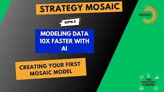 Strategy Mosaic - Eps1: Modeling Data 10x Faster With AI