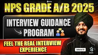 🔴NPS Grade A Interview Preparation 2025 | How to Prepare for NPS Grade B & A Interview | EduTap NPS