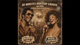 Late Night Funk & Disco Groove–80 Minutes Nonstop | Vol. 3 (Vinyl Edition)- Mavin Soul & Roxie Brown