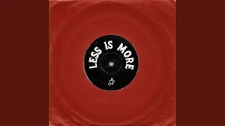 Less Is More