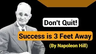 Don't Quit Success Is 3 Feet Away||Napoleon Hill||Motivational Story 