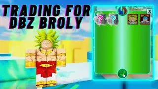 Trading for DBZ Broly in All Star Tower Defense (my biggest trade ever)