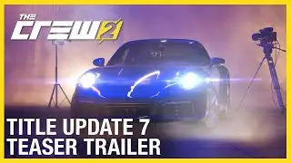 The Crew 2: New Content Teaser | Title Update 7 | Ubisoft [NA]