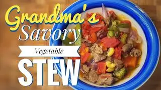 Grandma's Savory Vegetable Stew: COMFORTING, HIGH PROTEIN, LOW FAT
