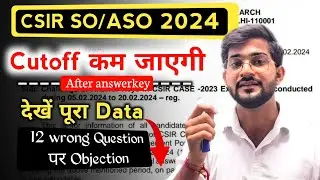 CSIR SO/ASO Cutoff 2024 😱| 12Q wrong | Csir cutoff 2024 || csir aso cutoff 2024 || CSIR Cutoff 2023