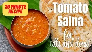 Tomato Salna For Idli and Dosai | Easy 20 Minute Side Dish For Idli and Dosai