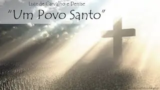 Um Povo Santo - Luiz de Carvalho e Denise ( PLAYBACK )