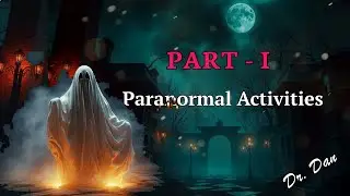 Paranormal Phenomena Dr. Aby Daniel A. Dr. Dan's Psychological Facts